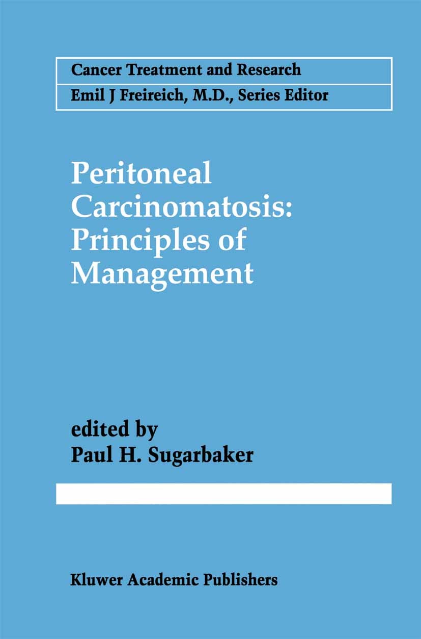 Titlebook: Peritoneal Carcinomatosis: Principles of Management; Paul H. Sugarbaker Book 1996 Kluwer Academic Publishers 1996 Staging.carcinoma.cell.i Titlebook: Peritoneal Carcinomatosis: Principles of Management; Paul H. Sugarbaker Book 1996 Kluwer Academic Publishers 1996 Staging.carcinoma.cell.i