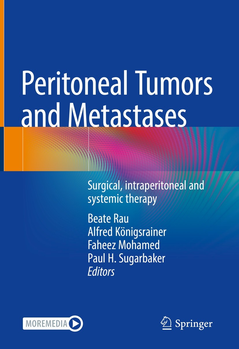 Titlebook: Peritoneal Tumors and Metastases; Surgical, intraperit Beate Rau,Alfred Königsrainer,Paul H. Sugarbaker Book 2021 Springer Nature Switzerla Titlebook: Peritoneal Tumors and Metastases; Surgical, intraperit Beate Rau,Alfred Königsrainer,Paul H. Sugarbaker Book 2021 Springer Nature Switzerla