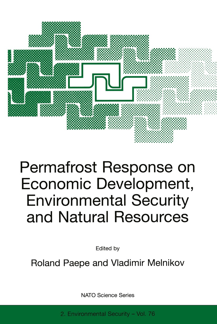 Titlebook: Permafrost Response on Economic Development, Environmental Security and Natural Resources; Roland Paepe,Vladimir P. Melnikov,Vladimir D. G Titlebook: Permafrost Response on Economic Development, Environmental Security and Natural Resources; Roland Paepe,Vladimir P. Melnikov,Vladimir D. G