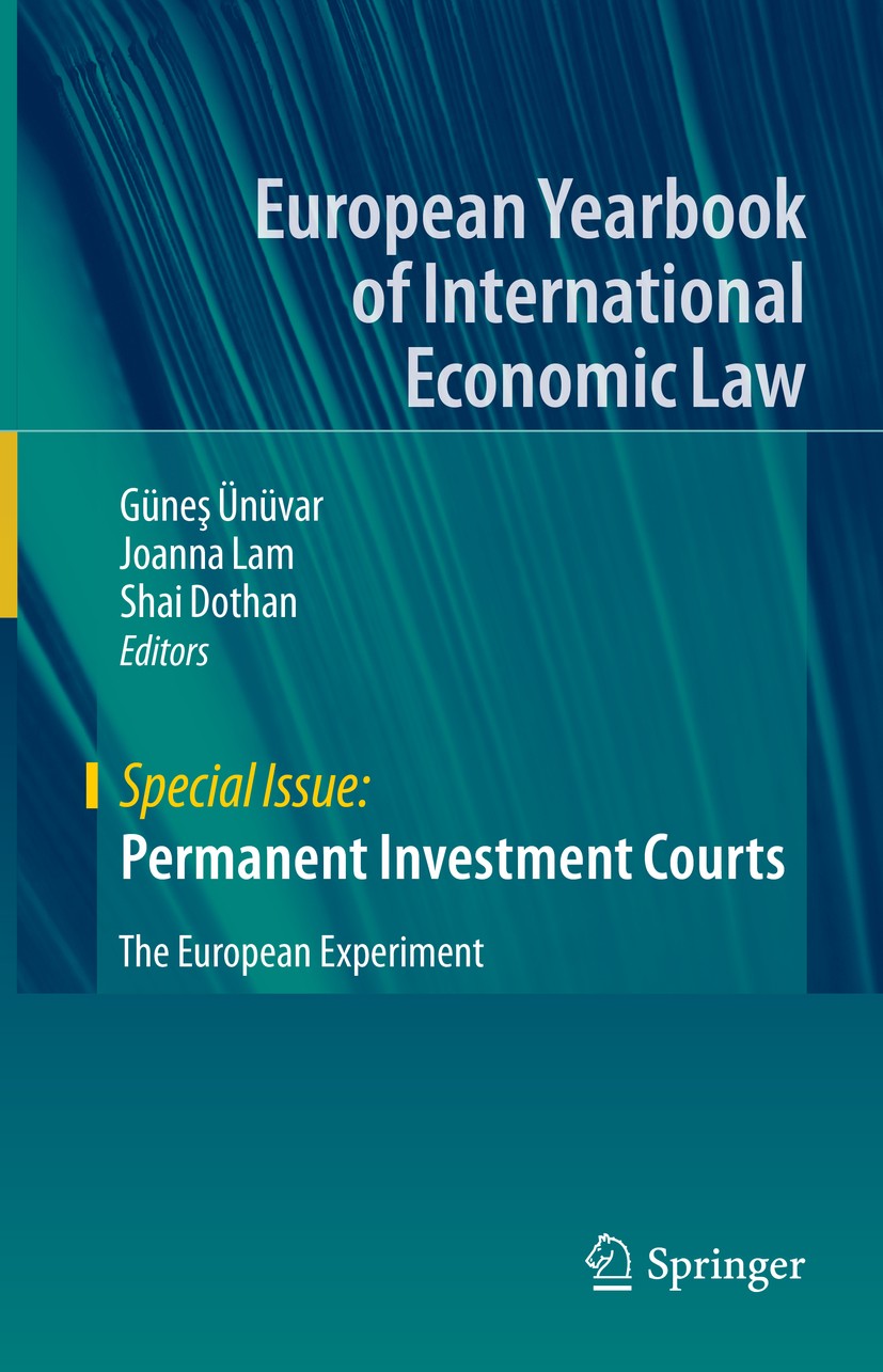 Titlebook: Permanent Investment Courts; The European Experim Güneş Ünüvar,Joanna Lam,Shai Dothan Book 2020 Springer Nature Switzerland AG 2020 Investm Titlebook: Permanent Investment Courts; The European Experim Güneş Ünüvar,Joanna Lam,Shai Dothan Book 2020 Springer Nature Switzerland AG 2020 Investm