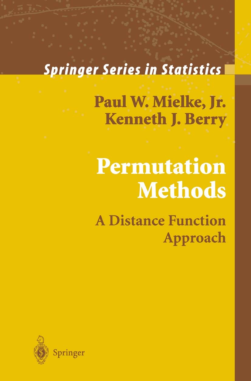 Titlebook: Permutation Methods; A Distance Function Paul W. Mielke,Kenneth J. Berry Book 20011st edition Springer Science+Business Media New York 200 Titlebook: Permutation Methods; A Distance Function Paul W. Mielke,Kenneth J. Berry Book 20011st edition Springer Science+Business Media New York 200