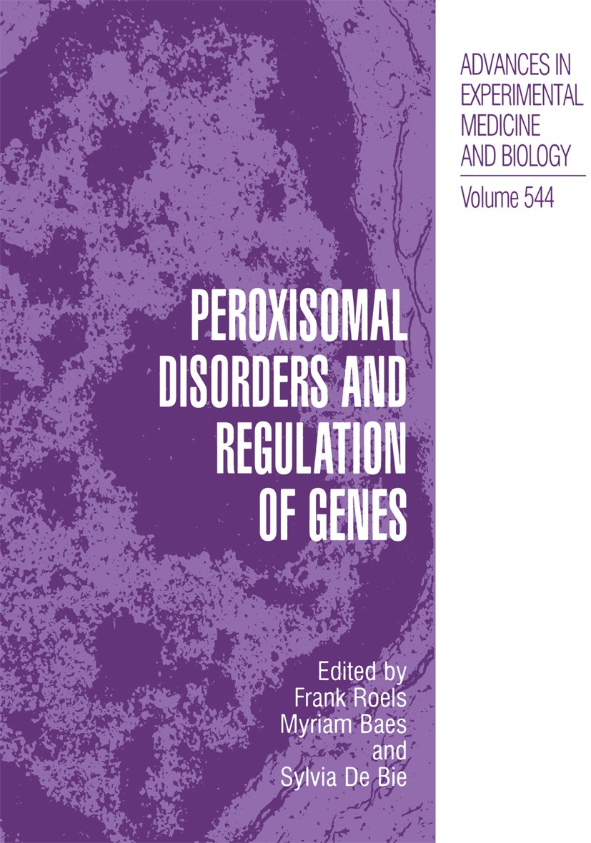 Titlebook: Peroxisomal Disorders and Regulation of Genes; Frank Roels,Myriam Baes,Sylvia Bie Conference proceedings 2003 The Editor(s) (if applicable Titlebook: Peroxisomal Disorders and Regulation of Genes; Frank Roels,Myriam Baes,Sylvia Bie Conference proceedings 2003 The Editor(s) (if applicable