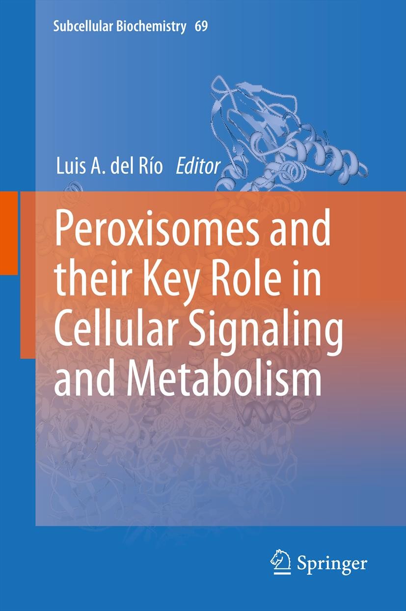 Titlebook: Peroxisomes and their Key Role in Cellular Signaling and Metabolism; Luis A. del Río Book 2013 Springer Science+Business Media Dordrecht 2 Titlebook: Peroxisomes and their Key Role in Cellular Signaling and Metabolism; Luis A. del Río Book 2013 Springer Science+Business Media Dordrecht 2