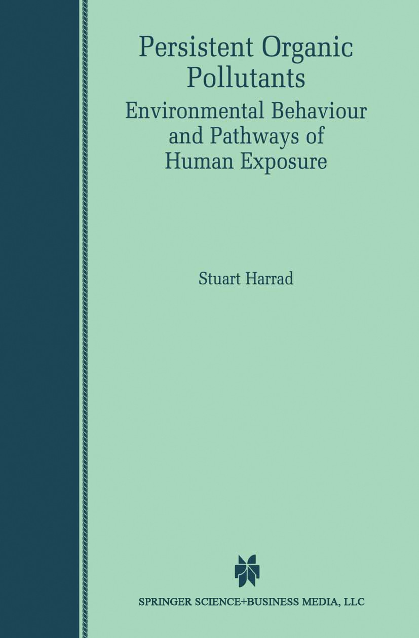 Titlebook: Persistent Organic Pollutants; Environmental Behavi Stuart Harrad Book 2001 Kluwer Academic Publishers 2001 DDT.Europe.chemistry.environmen Titlebook: Persistent Organic Pollutants; Environmental Behavi Stuart Harrad Book 2001 Kluwer Academic Publishers 2001 DDT.Europe.chemistry.environmen