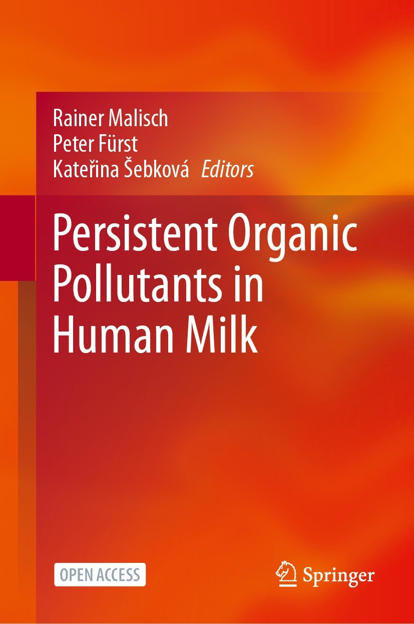 Titlebook: Persistent Organic Pollutants in Human Milk; Rainer Malisch,Peter Fürst,Kateřina Šebková Book‘‘‘‘‘‘‘‘ 2023 The Editor(s) (if applicable) a Titlebook: Persistent Organic Pollutants in Human Milk; Rainer Malisch,Peter Fürst,Kateřina Šebková Book‘‘‘‘‘‘‘‘ 2023 The Editor(s) (if applicable) a