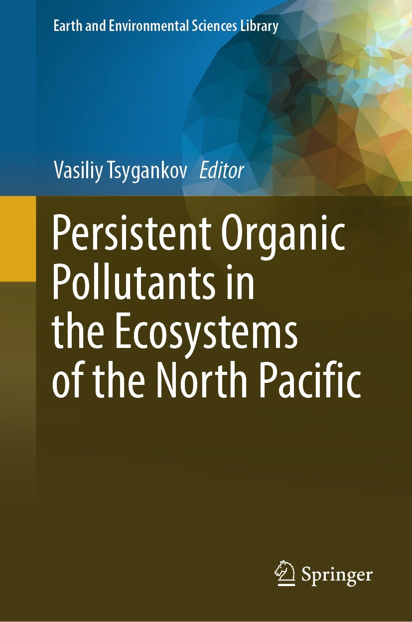 Titlebook: Persistent Organic Pollutants in the Ecosystems of the North Pacific; Vasiliy Tsygankov Book 2023Latest edition The Editor(s) (if applicab Titlebook: Persistent Organic Pollutants in the Ecosystems of the North Pacific; Vasiliy Tsygankov Book 2023Latest edition The Editor(s) (if applicab