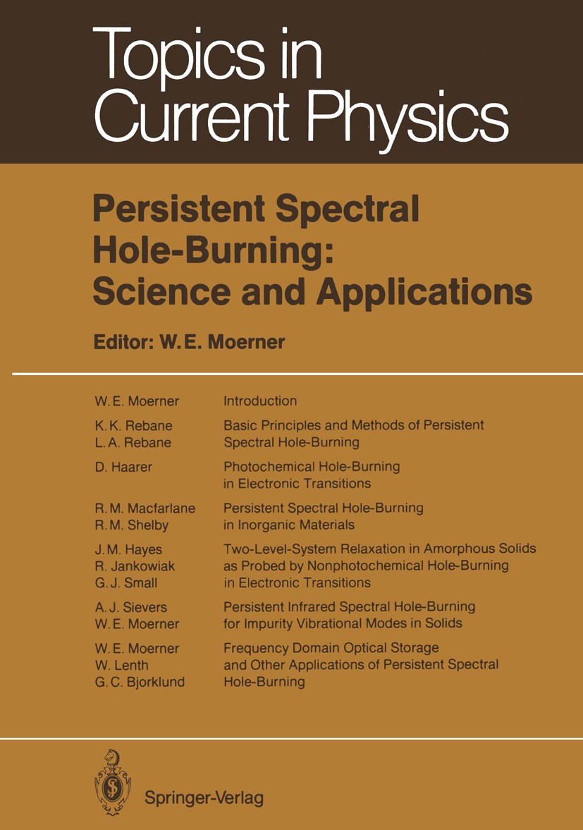Titlebook: Persistent Spectral Hole-Burning: Science and Applications; W. E. Moerner Textbook 1988 Springer-Verlag Berlin Heidelberg 1988 holography. Titlebook: Persistent Spectral Hole-Burning: Science and Applications; W. E. Moerner Textbook 1988 Springer-Verlag Berlin Heidelberg 1988 holography.