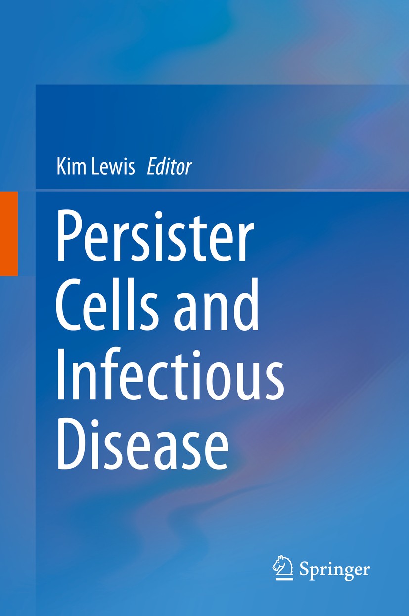 Titlebook: Persister Cells and Infectious Disease; Kim Lewis Book 2019 Springer Nature Switzerland AG 2019 bacterial persistence.drug resistance.drug Titlebook: Persister Cells and Infectious Disease; Kim Lewis Book 2019 Springer Nature Switzerland AG 2019 bacterial persistence.drug resistance.drug