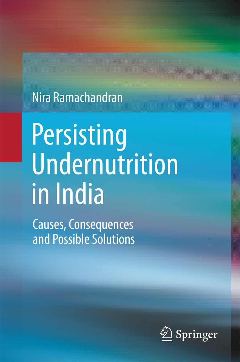 Titlebook: Persisting Undernutrition in India; Causes, Consequences Nira Ramachandran Book 2014 Springer India 2014 Adult undernutrition in India.Chan Titlebook: Persisting Undernutrition in India; Causes, Consequences Nira Ramachandran Book 2014 Springer India 2014 Adult undernutrition in India.Chan