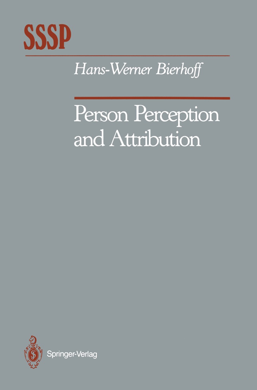 Titlebook: Person Perception and Attribution; Hans-Werner Bierhoff Book 1989 Springer-Verlag Berlin Heidelberg 1989 Action.Stereotyp.attribution.inte Titlebook: Person Perception and Attribution; Hans-Werner Bierhoff Book 1989 Springer-Verlag Berlin Heidelberg 1989 Action.Stereotyp.attribution.inte