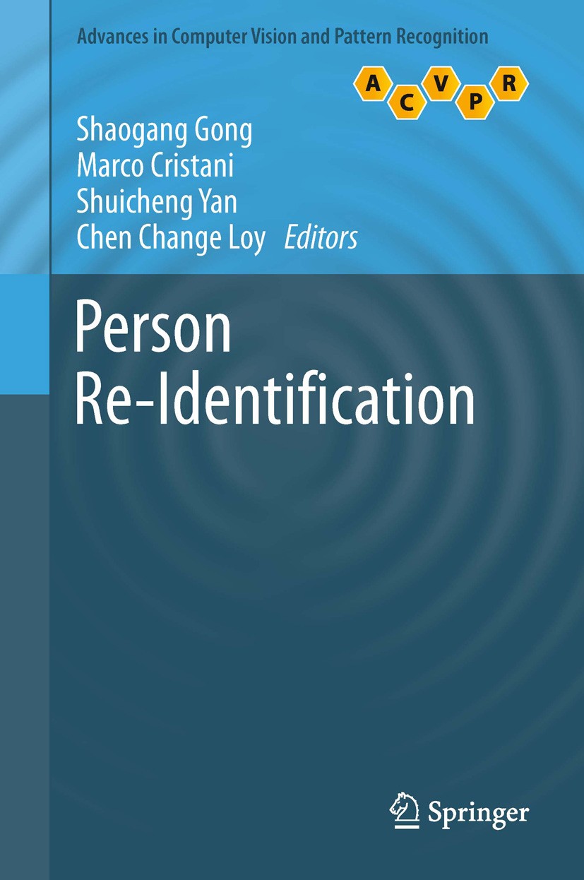 Titlebook: Person Re-Identification; Shaogang Gong,Marco Cristani,Chen Change Loy Book 2014 Springer-Verlag London 2014 3D Computer Vision.Active Lea Titlebook: Person Re-Identification; Shaogang Gong,Marco Cristani,Chen Change Loy Book 2014 Springer-Verlag London 2014 3D Computer Vision.Active Lea