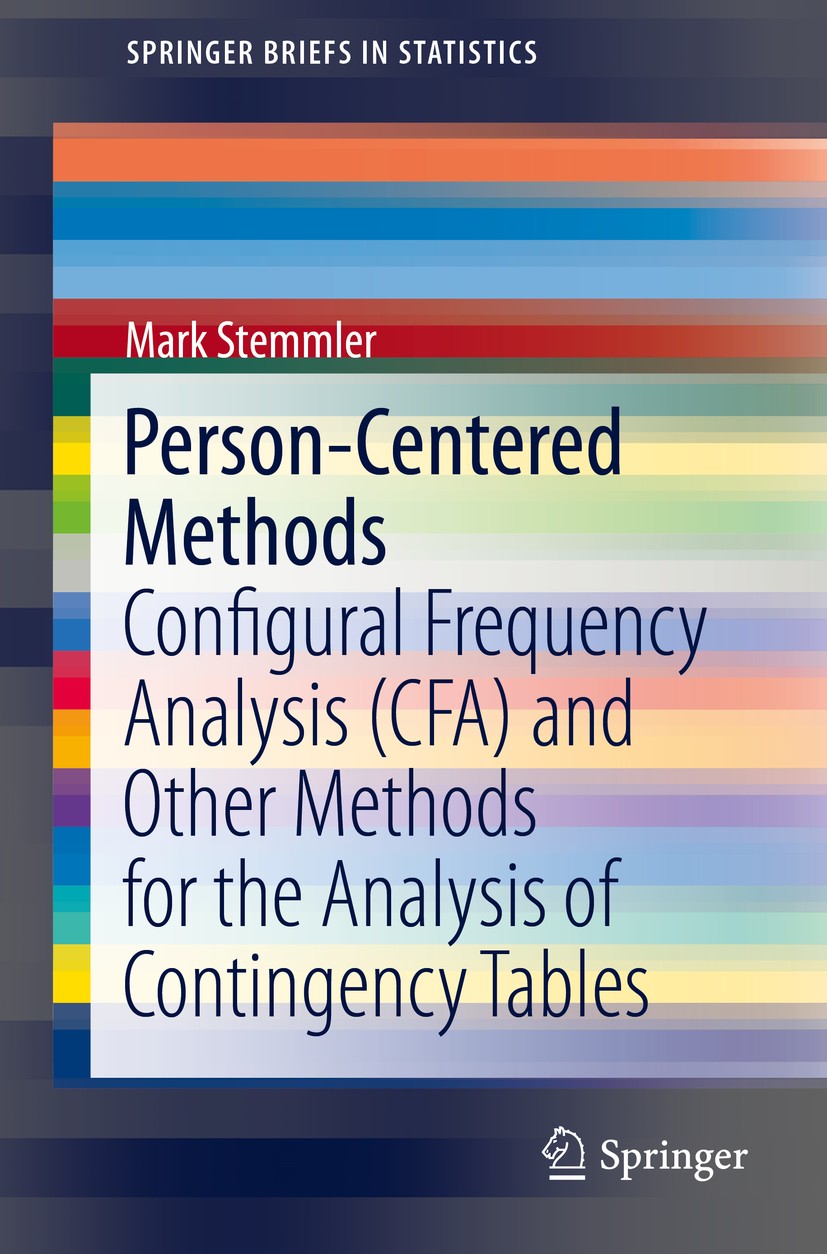 Titlebook: Person-Centered Methods; Configural Frequency Mark Stemmler Book 20141st edition Springer International Publishing Switzerland 2014 Analysi Titlebook: Person-Centered Methods; Configural Frequency Mark Stemmler Book 20141st edition Springer International Publishing Switzerland 2014 Analysi