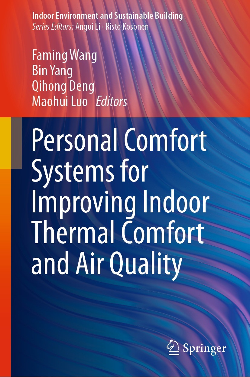 Titlebook: Personal Comfort Systems for Improving Indoor Thermal Comfort and Air Quality; Faming Wang,Bin Yang,Maohui Luo Book 2023 The Editor(s) (if Titlebook: Personal Comfort Systems for Improving Indoor Thermal Comfort and Air Quality; Faming Wang,Bin Yang,Maohui Luo Book 2023 The Editor(s) (if