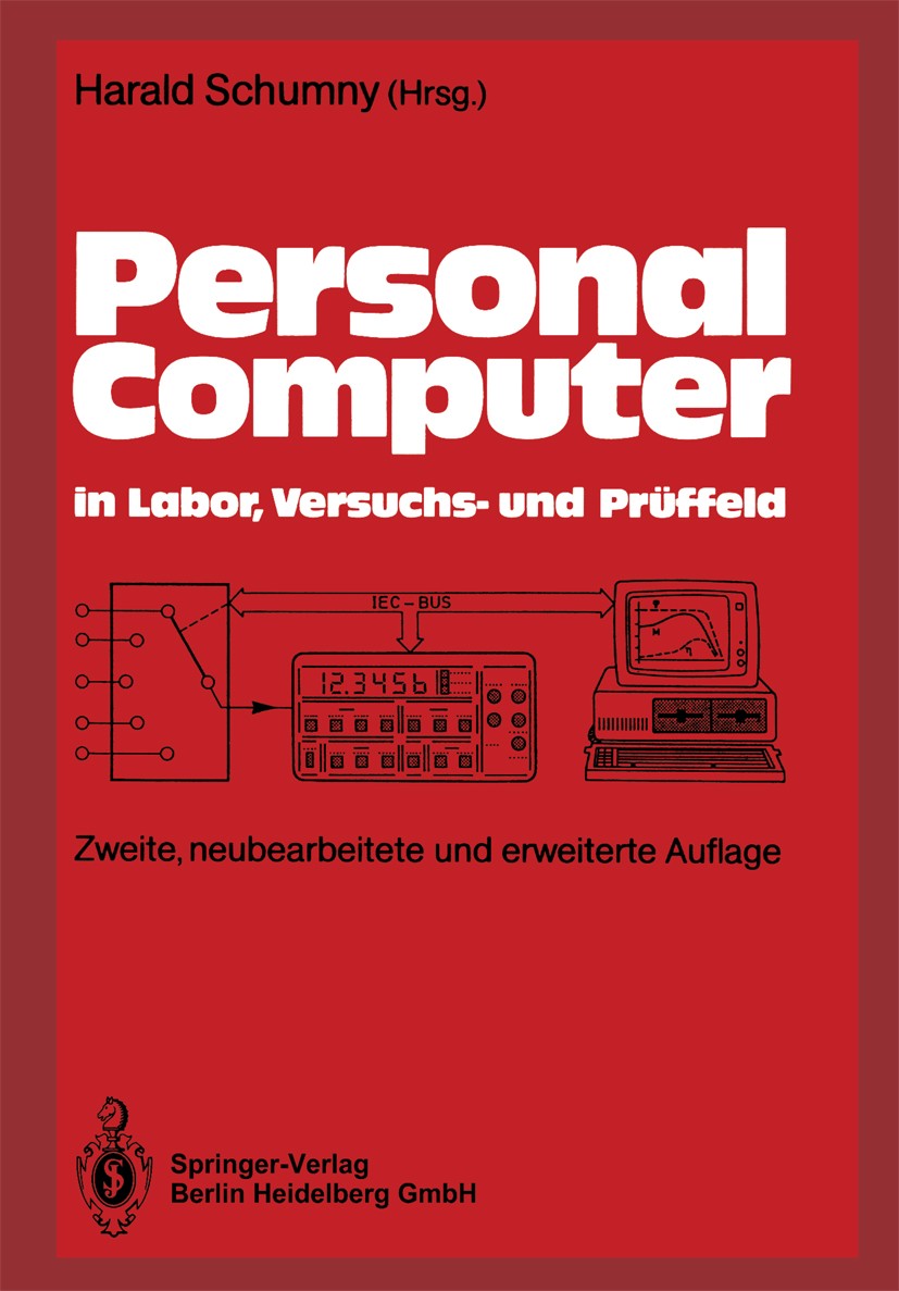 Titlebook: Personal Computer in Labor, Versuchs- und Prüffeld; Der PC als Hilfsmitt Harald Schumny Book 19902nd edition Springer-Verlag Berlin Heidelb Titlebook: Personal Computer in Labor, Versuchs- und Prüffeld; Der PC als Hilfsmitt Harald Schumny Book 19902nd edition Springer-Verlag Berlin Heidelb