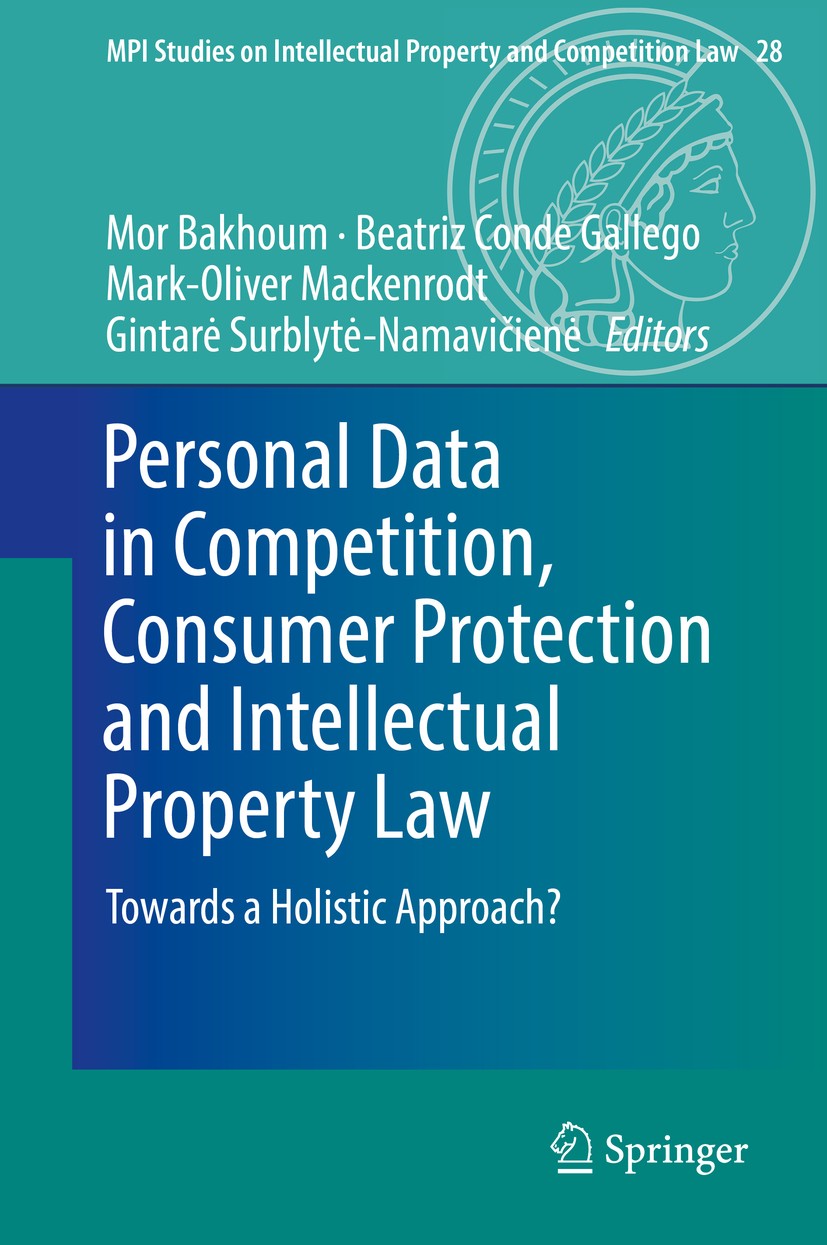 Titlebook: Personal Data in Competition, Consumer Protection and Intellectual Property Law; Towards a Holistic A Mor Bakhoum,Beatriz Conde Gallego,Gin Titlebook: Personal Data in Competition, Consumer Protection and Intellectual Property Law; Towards a Holistic A Mor Bakhoum,Beatriz Conde Gallego,Gin