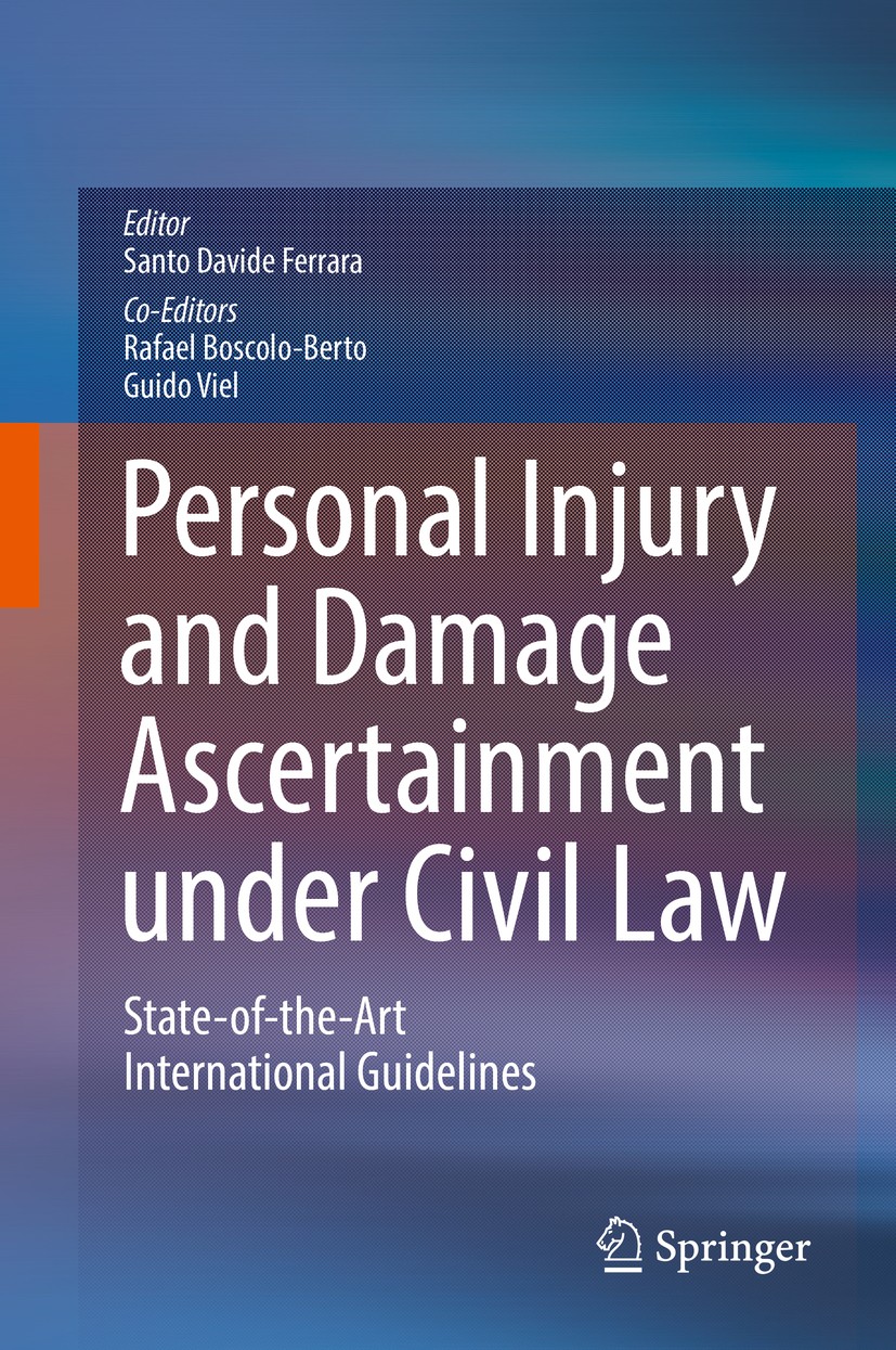 Titlebook: Personal Injury and Damage Ascertainment under Civil Law; State-of-the-Art Int Santo Davide Ferrara,Rafael‘Boscolo-Berto,Guido Vi Book 2016 Titlebook: Personal Injury and Damage Ascertainment under Civil Law; State-of-the-Art Int Santo Davide Ferrara,Rafael‘Boscolo-Berto,Guido Vi Book 2016