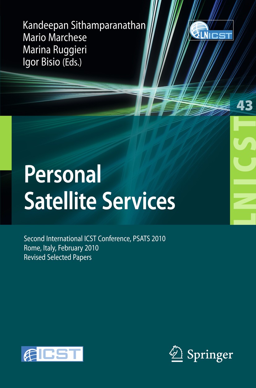 Titlebook: Personal Satellite Services; Second International Kandeepan Sithamparanathan,Mario Marchese,Igor Bis Conference proceedings 2010 ICST Insti Titlebook: Personal Satellite Services; Second International Kandeepan Sithamparanathan,Mario Marchese,Igor Bis Conference proceedings 2010 ICST Insti