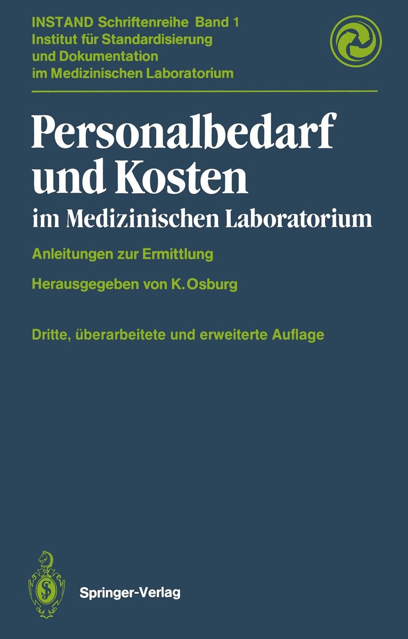 Titlebook: Personalbedarf und Kosten im medizinischen Laboratorium; Anleitungen zur Ermi Karl Osburg Book 1987Latest edition Springer-Verlag Berlin He Titlebook: Personalbedarf und Kosten im medizinischen Laboratorium; Anleitungen zur Ermi Karl Osburg Book 1987Latest edition Springer-Verlag Berlin He