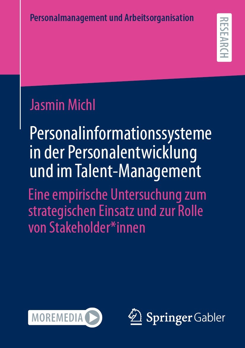 Titlebook: Personalinformationssysteme in der Personalentwicklung und im Talent-Management ; Eine empirische Unte Jasmin Michl Book 2024 Der/die Herau Titlebook: Personalinformationssysteme in der Personalentwicklung und im Talent-Management ; Eine empirische Unte Jasmin Michl Book 2024 Der/die Herau