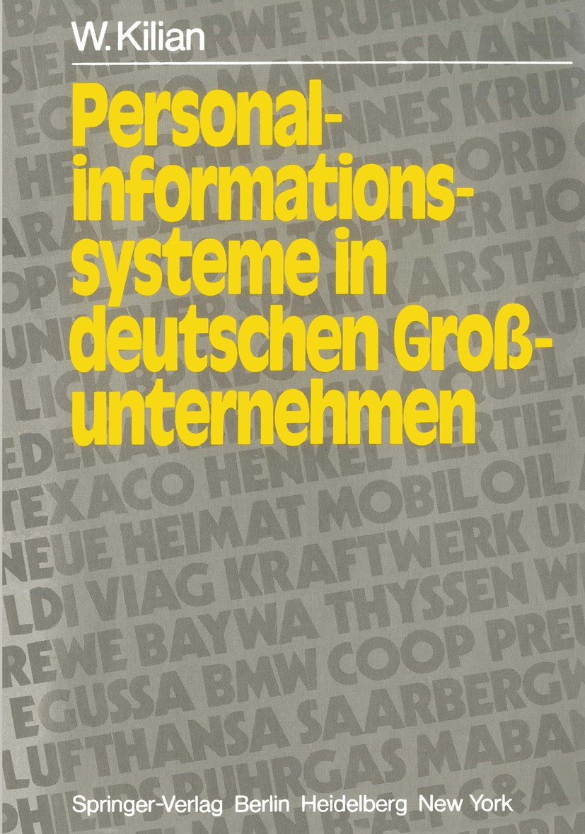 Titlebook: Personalinformationssysteme in deutschen Großunternehmen; Ausbaustand und Rech Wolfgang Kilian Conference proceedings 1982Latest edition Sp Titlebook: Personalinformationssysteme in deutschen Großunternehmen; Ausbaustand und Rech Wolfgang Kilian Conference proceedings 1982Latest edition Sp