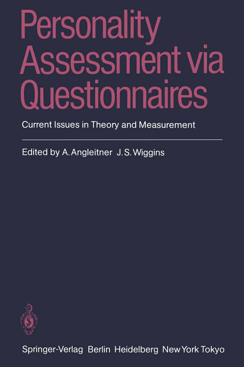 Titlebook: Personality Assessment via Questionnaires; Current Issues in Th Alois Angleitner,Jerry S. Wiggins Book 1986 Springer-Verlag Berlin Heidelbe Titlebook: Personality Assessment via Questionnaires; Current Issues in Th Alois Angleitner,Jerry S. Wiggins Book 1986 Springer-Verlag Berlin Heidelbe