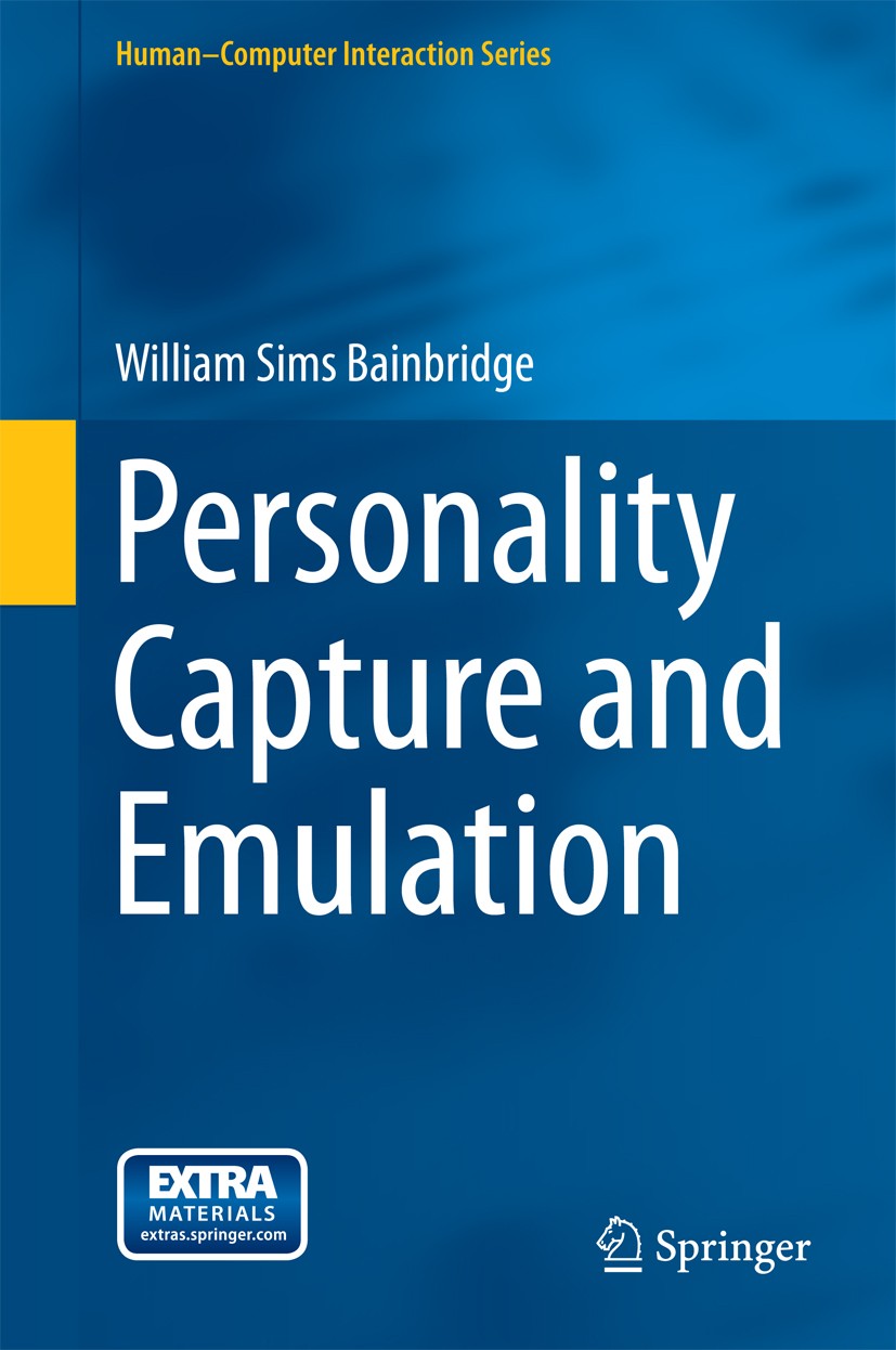 Titlebook: Personality Capture and Emulation; William Sims Bainbridge Book 2014 Springer-Verlag London 2014 Digital Libraries.Emotion Extraction.Mobi Titlebook: Personality Capture and Emulation; William Sims Bainbridge Book 2014 Springer-Verlag London 2014 Digital Libraries.Emotion Extraction.Mobi