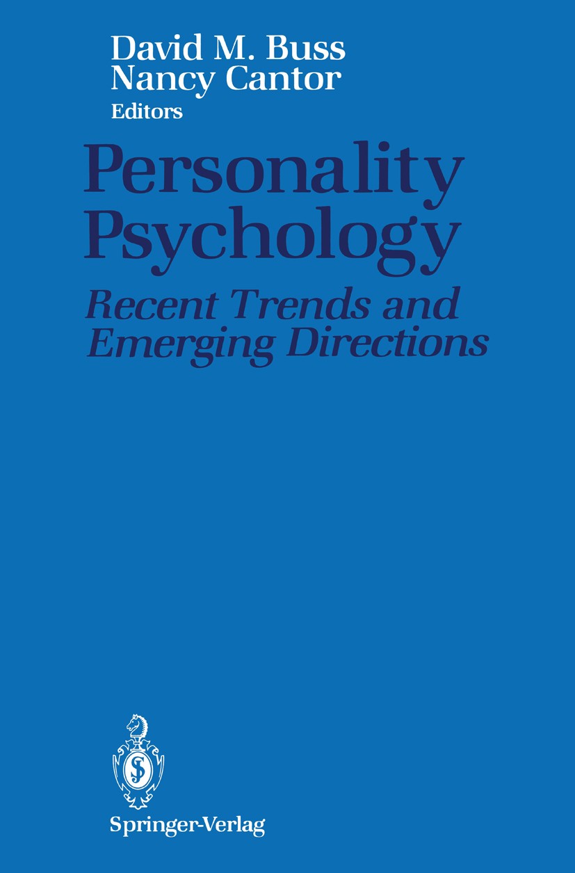 Titlebook: Personality Psychology; Recent Trends and Em David M. Buss,Nancy Cantor Book 1989 Springer Science+Business Media New York 1989 Motivation. Titlebook: Personality Psychology; Recent Trends and Em David M. Buss,Nancy Cantor Book 1989 Springer Science+Business Media New York 1989 Motivation.