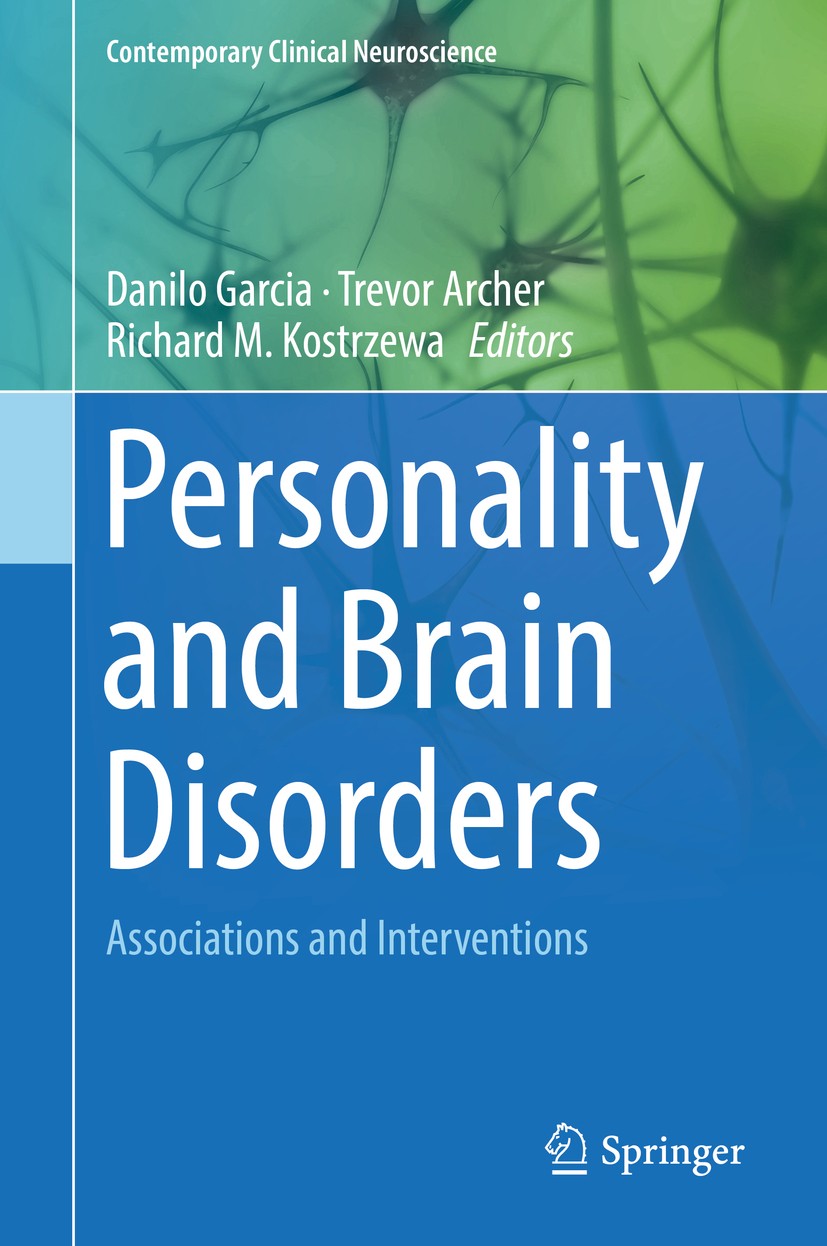 Titlebook: Personality and Brain Disorders; Associations and Int Danilo Garcia,Trevor Archer,Richard M. Kostrzewa Book 2019 Springer Nature Switzerlan Titlebook: Personality and Brain Disorders; Associations and Int Danilo Garcia,Trevor Archer,Richard M. Kostrzewa Book 2019 Springer Nature Switzerlan