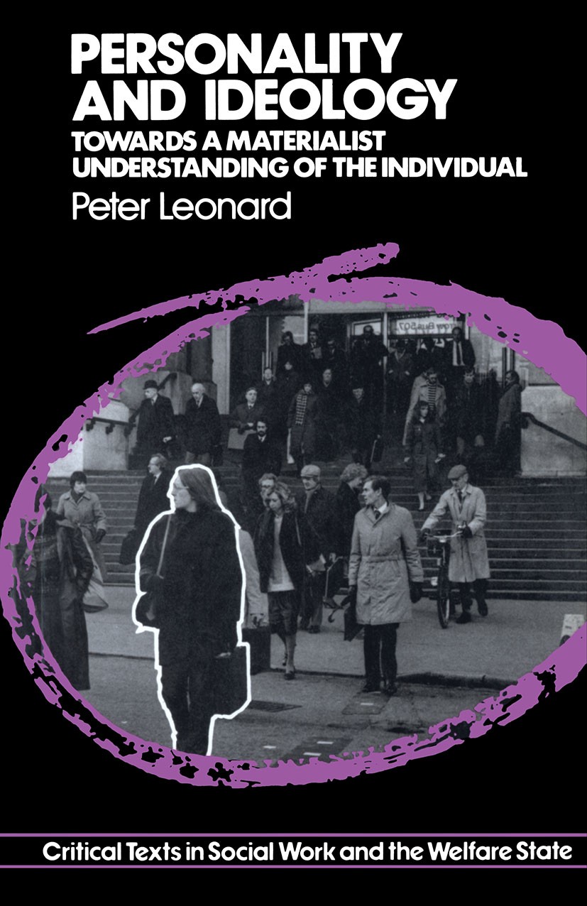 Titlebook: Personality and Ideology; Towards a Materialis Peter Leonard Textbook 1984Latest edition Peter Leonard 1984 eros.Marx.philosophy Titlebook: Personality and Ideology; Towards a Materialis Peter Leonard Textbook 1984Latest edition Peter Leonard 1984 eros.Marx.philosophy