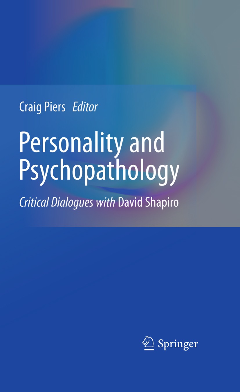 Titlebook: Personality and Psychopathology; Critical Dialogues w Craig Piers Book 20111st edition Springer Science+Business Media, LLC 2011 David Shap Titlebook: Personality and Psychopathology; Critical Dialogues w Craig Piers Book 20111st edition Springer Science+Business Media, LLC 2011 David Shap