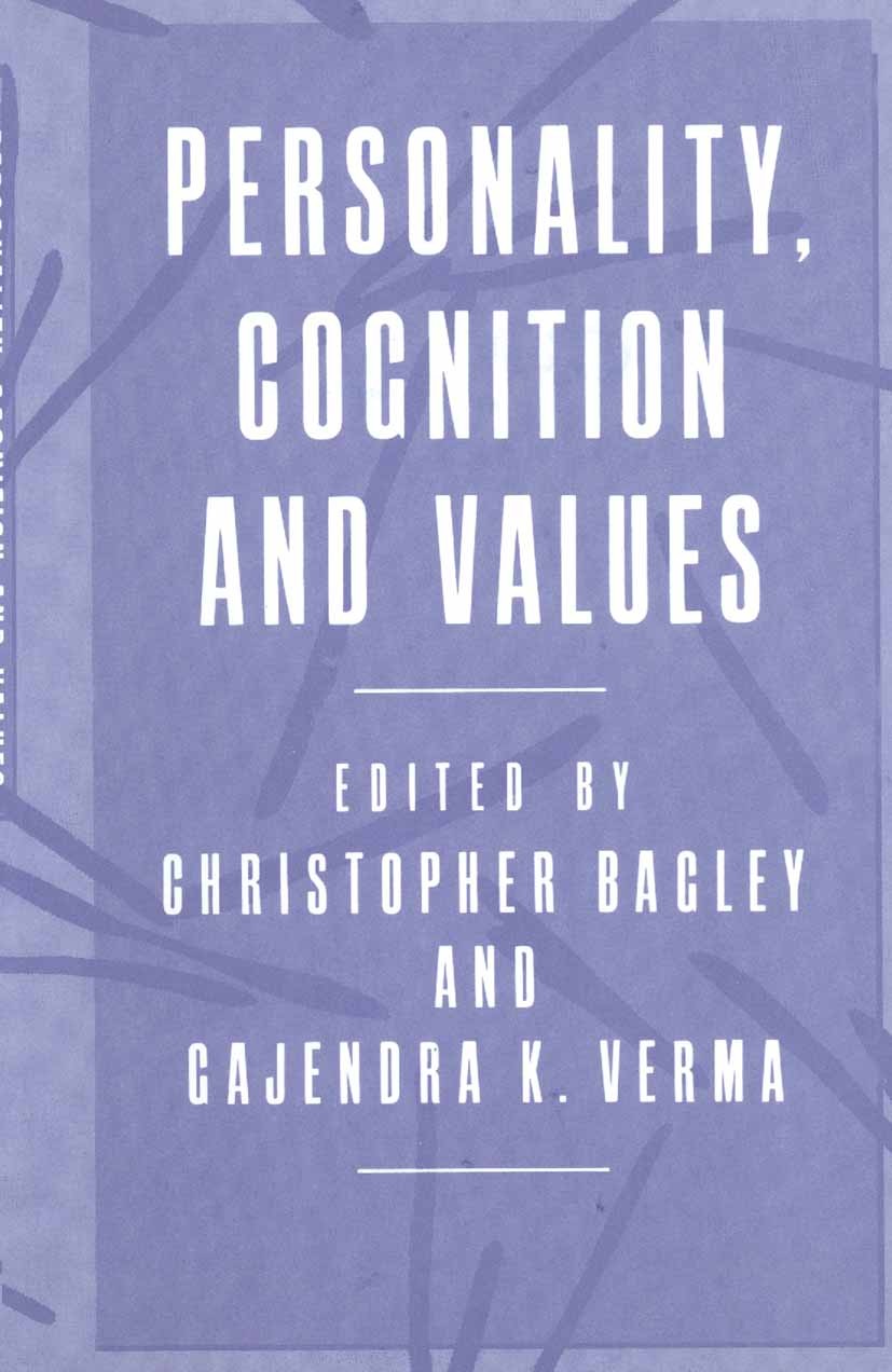 Titlebook: Personality, Cognition and Values; Christopher Bagley,Gajendra K. Verma Book 1986 Palgrave Macmillan, a division of Macmillan Publishers L Titlebook: Personality, Cognition and Values; Christopher Bagley,Gajendra K. Verma Book 1986 Palgrave Macmillan, a division of Macmillan Publishers L