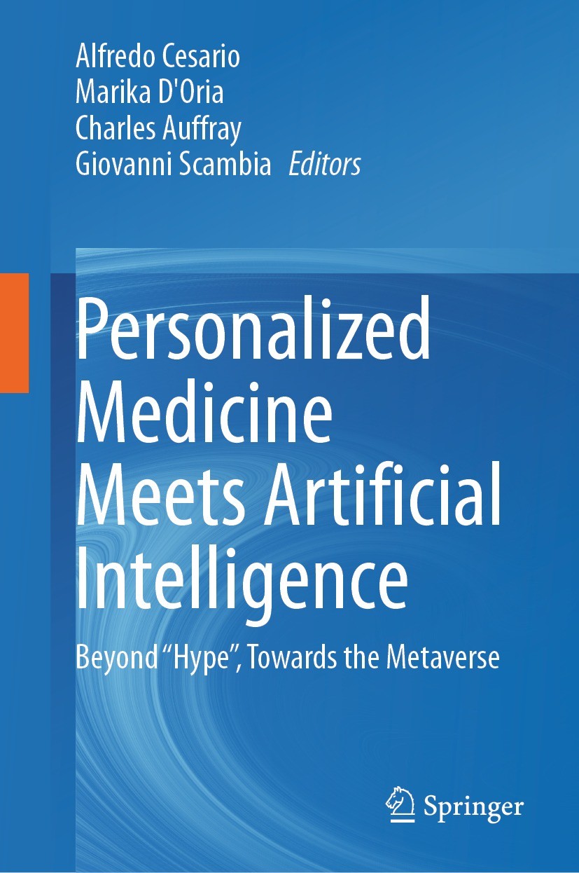 Titlebook: Personalized Medicine Meets Artificial Intelligence; Beyond “Hype”, Towar Alfredo Cesario,Marika D‘Oria,Giovanni Scambia Book 2023 The Edit Titlebook: Personalized Medicine Meets Artificial Intelligence; Beyond “Hype”, Towar Alfredo Cesario,Marika D‘Oria,Giovanni Scambia Book 2023 The Edit