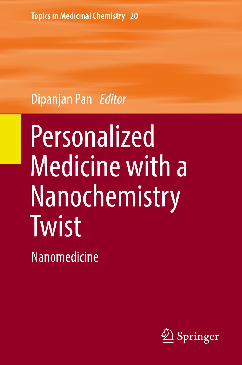 Titlebook: Personalized Medicine with a Nanochemistry Twist; Nanomedicine Dipanjan Pan Book 2016 Springer International Publishing Switzerland 2016 Na Titlebook: Personalized Medicine with a Nanochemistry Twist; Nanomedicine Dipanjan Pan Book 2016 Springer International Publishing Switzerland 2016 Na