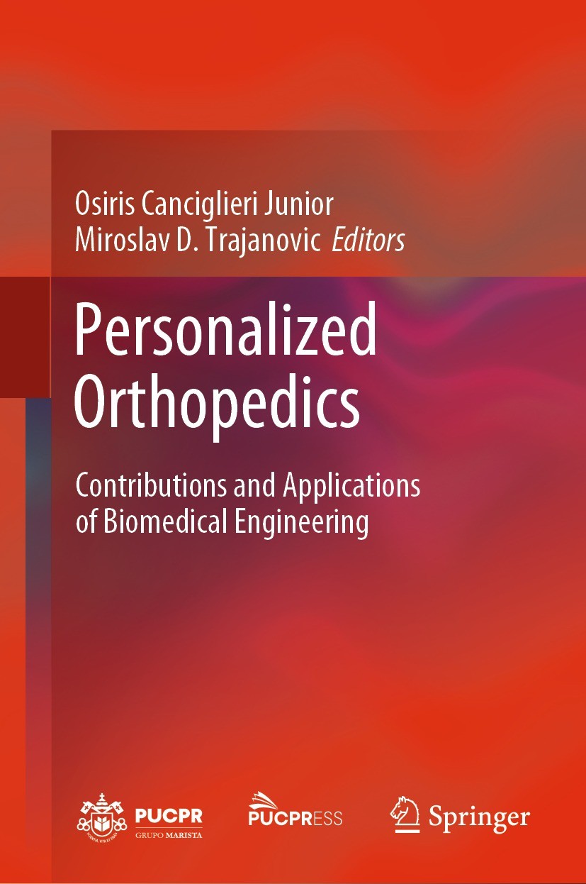 Titlebook: Personalized Orthopedics; Contributions and Ap Osiris Canciglieri Junior,Miroslav D. Trajanovic Book 2022 The Editor(s) (if applicable) and Titlebook: Personalized Orthopedics; Contributions and Ap Osiris Canciglieri Junior,Miroslav D. Trajanovic Book 2022 The Editor(s) (if applicable) and