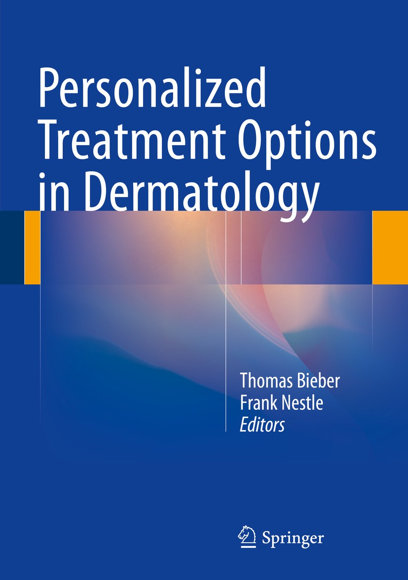 Titlebook: Personalized Treatment Options in Dermatology; Thomas Bieber,Frank Nestle Book 2015 Springer-Verlag Berlin Heidelberg 2015 Dermato-oncolog Titlebook: Personalized Treatment Options in Dermatology; Thomas Bieber,Frank Nestle Book 2015 Springer-Verlag Berlin Heidelberg 2015 Dermato-oncolog