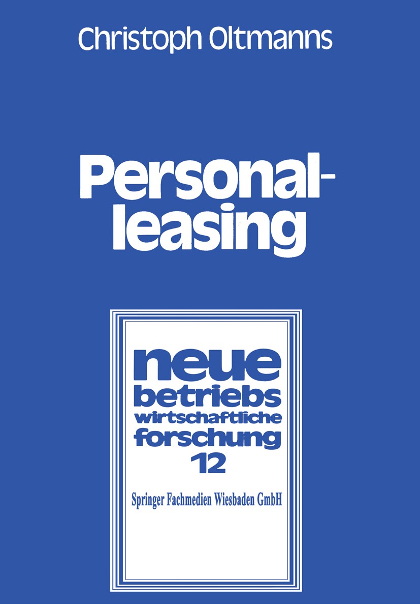 Titlebook: Personalleasing; Personaleinsatz-, Pe Christoph Oltmanns Book 1979 Springer Fachmedien Wiesbaden 1979 Arbeitnehmer.Betriebsverfassung.Kündi Titlebook: Personalleasing; Personaleinsatz-, Pe Christoph Oltmanns Book 1979 Springer Fachmedien Wiesbaden 1979 Arbeitnehmer.Betriebsverfassung.Kündi