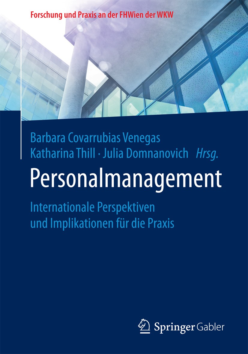 Titlebook: Personalmanagement; Internationale Persp Barbara Covarrubias Venegas,Katharina Thill,Julia Book 2018 Der/die Herausgeber bzw. der/die Auto Titlebook: Personalmanagement; Internationale Persp Barbara Covarrubias Venegas,Katharina Thill,Julia Book 2018 Der/die Herausgeber bzw. der/die Auto