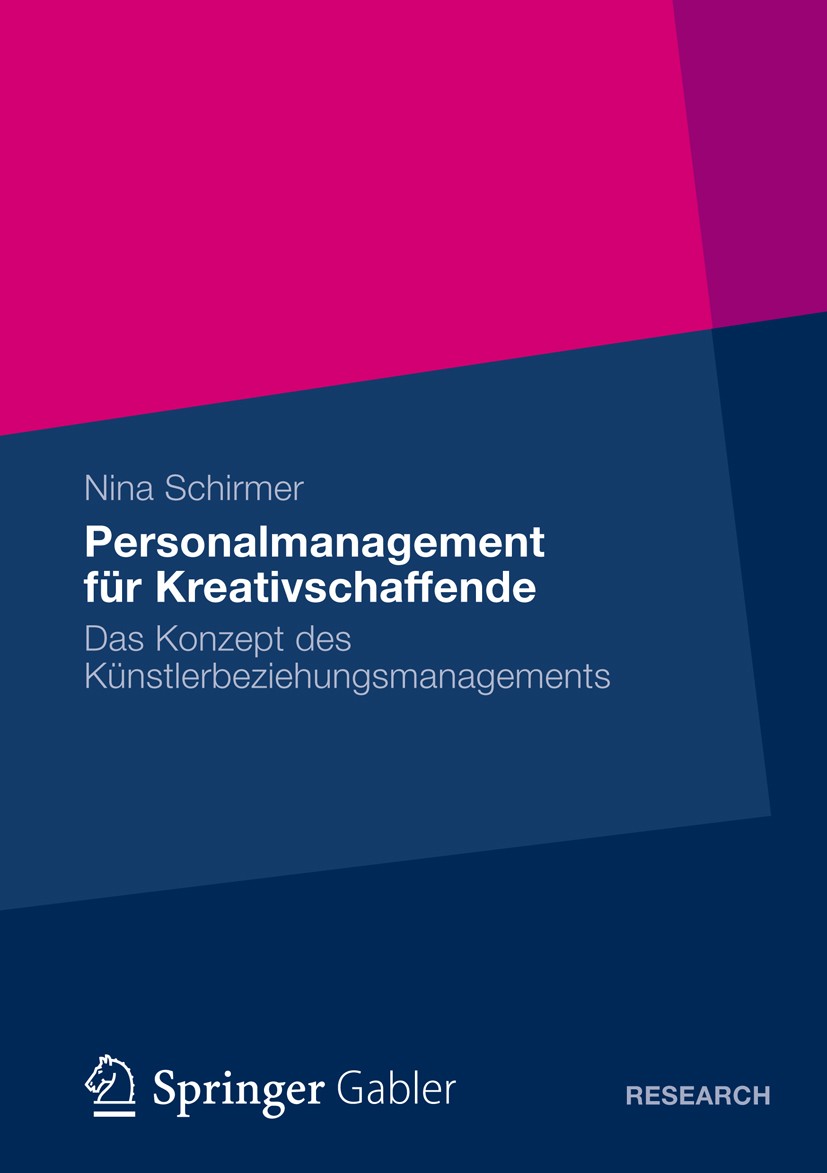 Titlebook: Personalmanagement für Kreativschaffende; Das Konzept des Küns Nina Schirmer Book 2013 Springer Fachmedien Wiesbaden 2013 Kreativschaffende Titlebook: Personalmanagement für Kreativschaffende; Das Konzept des Küns Nina Schirmer Book 2013 Springer Fachmedien Wiesbaden 2013 Kreativschaffende
