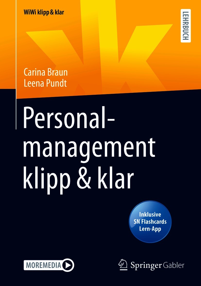 Titlebook: Personalmanagement klipp & klar; Carina Braun,Leena Pundt Textbook 2020 Springer Fachmedien Wiesbaden GmbH, ein Teil von Springer Nature 2 Titlebook: Personalmanagement klipp & klar; Carina Braun,Leena Pundt Textbook 2020 Springer Fachmedien Wiesbaden GmbH, ein Teil von Springer Nature 2