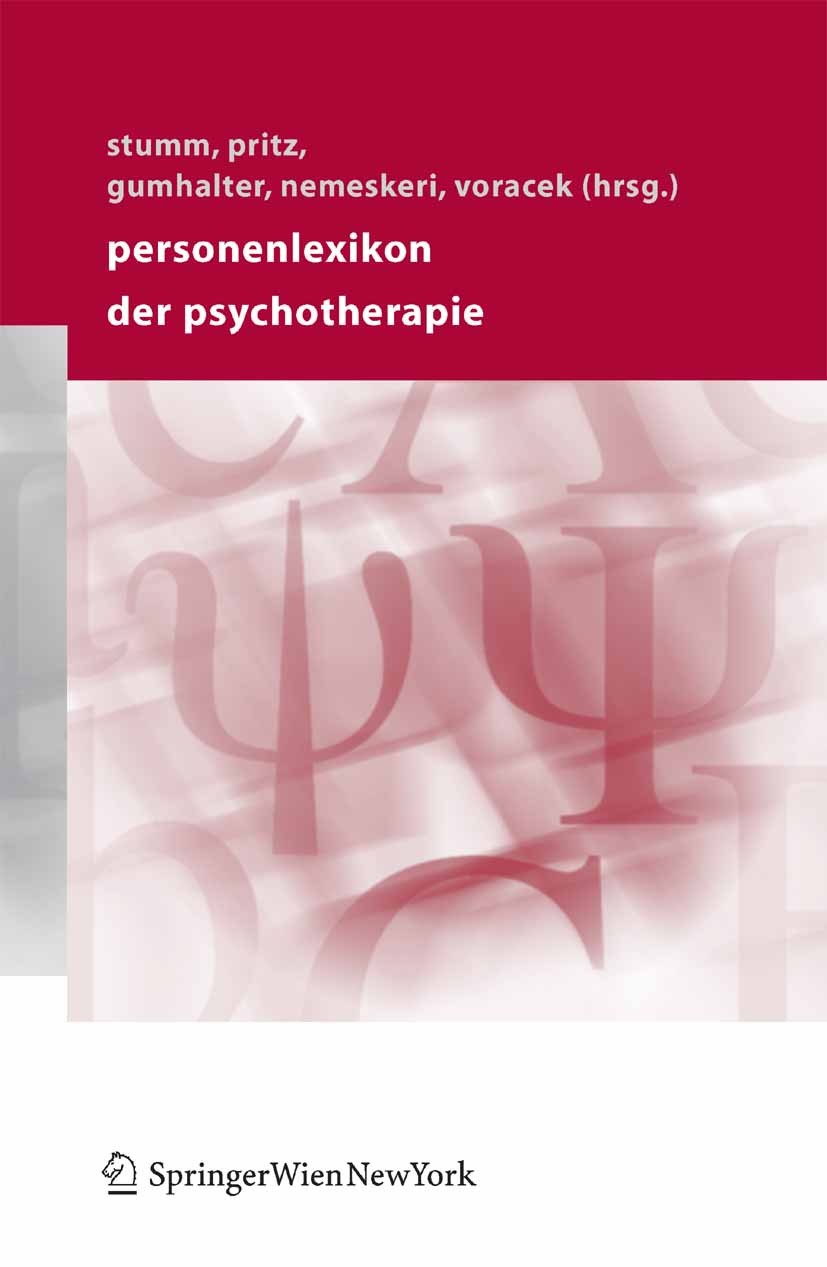 Titlebook: Personenlexikon der Psychotherapie; Gerhard Stumm,Alfred Pritz,Martin Voracek Book 2005 Springer-Verlag Vienna 2005 Biographie.Gründerpers Titlebook: Personenlexikon der Psychotherapie; Gerhard Stumm,Alfred Pritz,Martin Voracek Book 2005 Springer-Verlag Vienna 2005 Biographie.Gründerpers