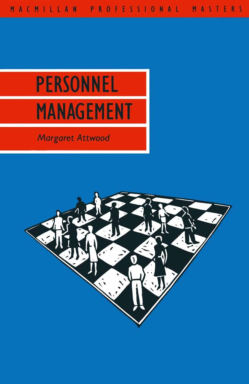 Titlebook: Personnel Management; Margaret Attwood Book 1989 Margaret Attwood 1989 counseling.development.management.organization.organizations.planni Titlebook: Personnel Management; Margaret Attwood Book 1989 Margaret Attwood 1989 counseling.development.management.organization.organizations.planni