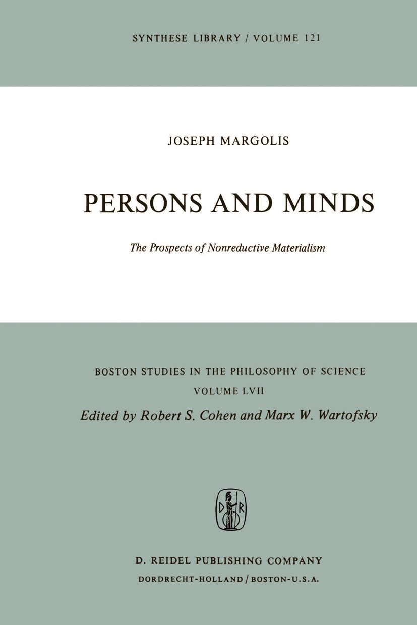 Titlebook: Persons and Minds; The Prospects of Non Joseph Margolis Book 1978 D. Reidel Publishing Company, Dordrecht, Holland 1978 animals.body.corpus Titlebook: Persons and Minds; The Prospects of Non Joseph Margolis Book 1978 D. Reidel Publishing Company, Dordrecht, Holland 1978 animals.body.corpus