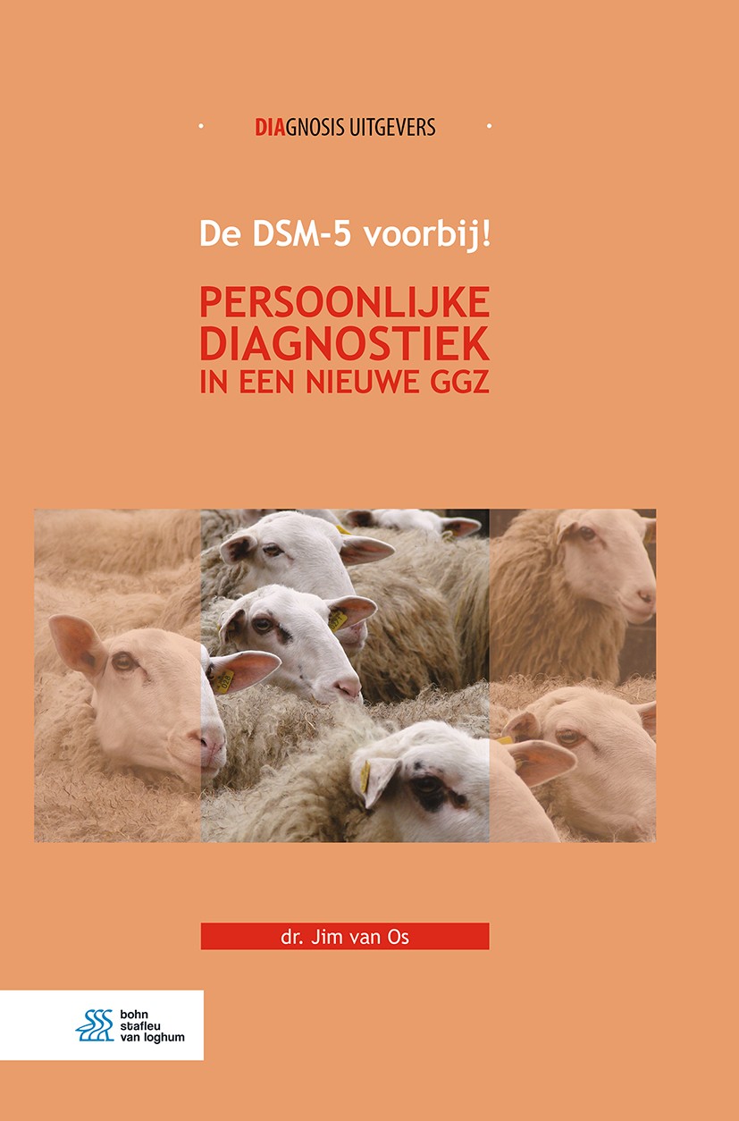 Titlebook: De DSM-5 voorbij!; Persoonlijke diagnos Jim Os Book 2018Latest edition Bohn Stafleu van Loghum, onderdeel van Springer Media B.V. 2018 DSM- Titlebook: De DSM-5 voorbij!; Persoonlijke diagnos Jim Os Book 2018Latest edition Bohn Stafleu van Loghum, onderdeel van Springer Media B.V. 2018 DSM-