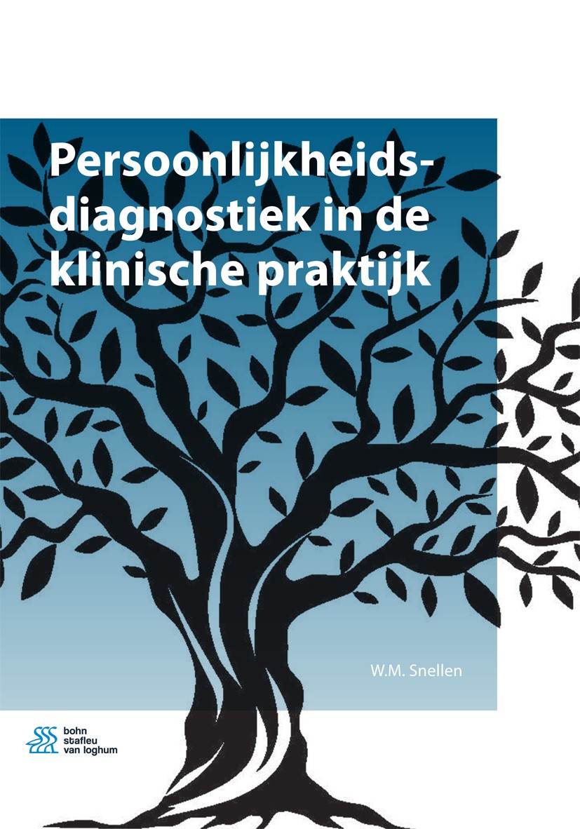 Titlebook: Persoonlijkheidsdiagnostiek in de klinische praktijk; W.M. Snellen Book 2018Latest edition Bohn Stafleu van Loghum, onderdeel van Springer Titlebook: Persoonlijkheidsdiagnostiek in de klinische praktijk; W.M. Snellen Book 2018Latest edition Bohn Stafleu van Loghum, onderdeel van Springer