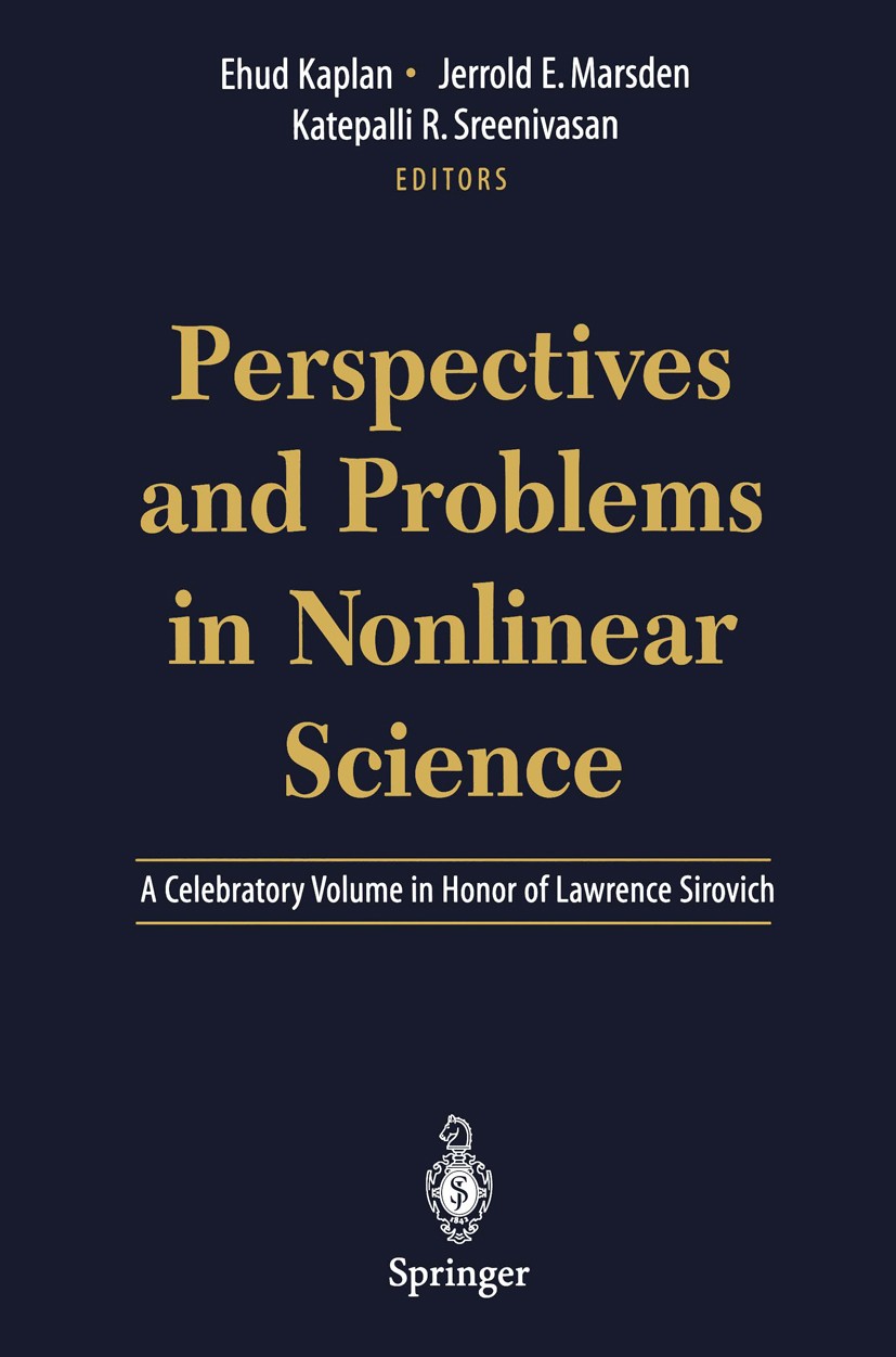 Titlebook: Perspectives and Problems in Nonlinear Science; A Celebratory Volume Ehud Kaplan,Jerrold E. Marsden,Katepalli R. Sreeni Book 2003 Springer- Titlebook: Perspectives and Problems in Nonlinear Science; A Celebratory Volume Ehud Kaplan,Jerrold E. Marsden,Katepalli R. Sreeni Book 2003 Springer-