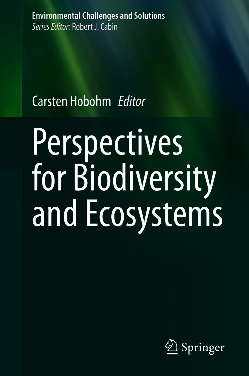 Titlebook: Perspectives for Biodiversity and Ecosystems; Carsten Hobohm Book 2021 Springer Nature Switzerland AG 2021 Nature-culture dichotomy.Enviro Titlebook: Perspectives for Biodiversity and Ecosystems; Carsten Hobohm Book 2021 Springer Nature Switzerland AG 2021 Nature-culture dichotomy.Enviro