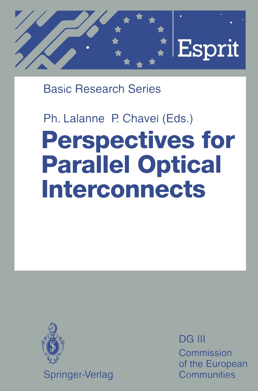 Titlebook: Perspectives for Parallel Optical Interconnects; Philippe Lalanne,Pierre Chavel Book 1993 Springer-Verlag Berlin Heidelberg 1993 Computera Titlebook: Perspectives for Parallel Optical Interconnects; Philippe Lalanne,Pierre Chavel Book 1993 Springer-Verlag Berlin Heidelberg 1993 Computera