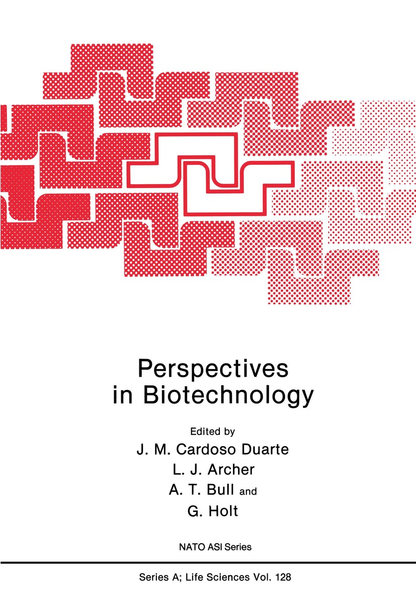 Titlebook: Perspectives in Biotechnology; José M. Cardoso Duarte (Course Director),L. J. Arc Conference proceedings 1987 Springer Science+Business Me Titlebook: Perspectives in Biotechnology; José M. Cardoso Duarte (Course Director),L. J. Arc Conference proceedings 1987 Springer Science+Business Me