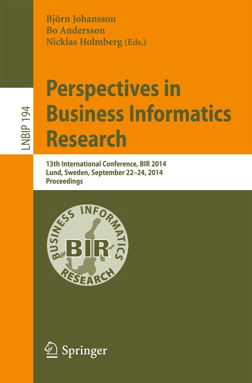 Titlebook: Perspectives in Business Informatics Research; 13th International C Björn Johansson,Bo Andersson,Nicklas Holmberg Conference proceedings 20 Titlebook: Perspectives in Business Informatics Research; 13th International C Björn Johansson,Bo Andersson,Nicklas Holmberg Conference proceedings 20