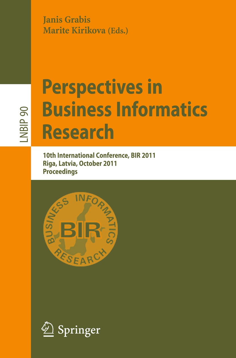 Titlebook: Perspectives in Business Informatics Research; 10th International C Janis Grabis,Marite Kirikova Conference proceedings 2011 The Editor(s) Titlebook: Perspectives in Business Informatics Research; 10th International C Janis Grabis,Marite Kirikova Conference proceedings 2011 The Editor(s)